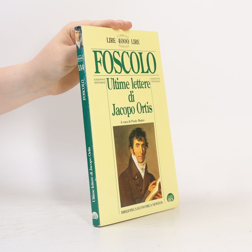 Ugo Foscolo Ultime lettere di Jacopo Ortis