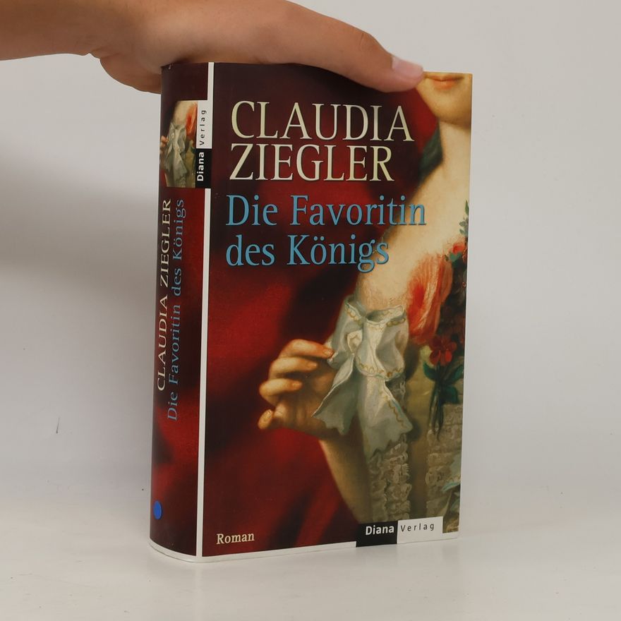 Claudia Ziegler Die Favoritin des Königs
