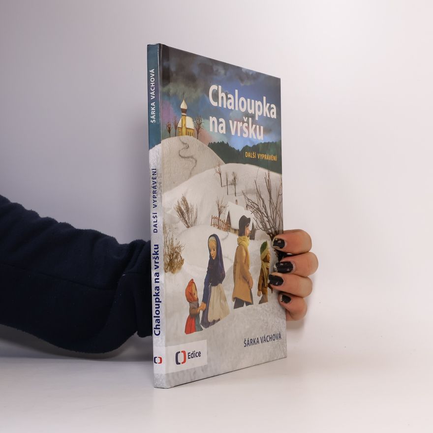 Šárka Váchová Chaloupka na vršku : další vyprávění