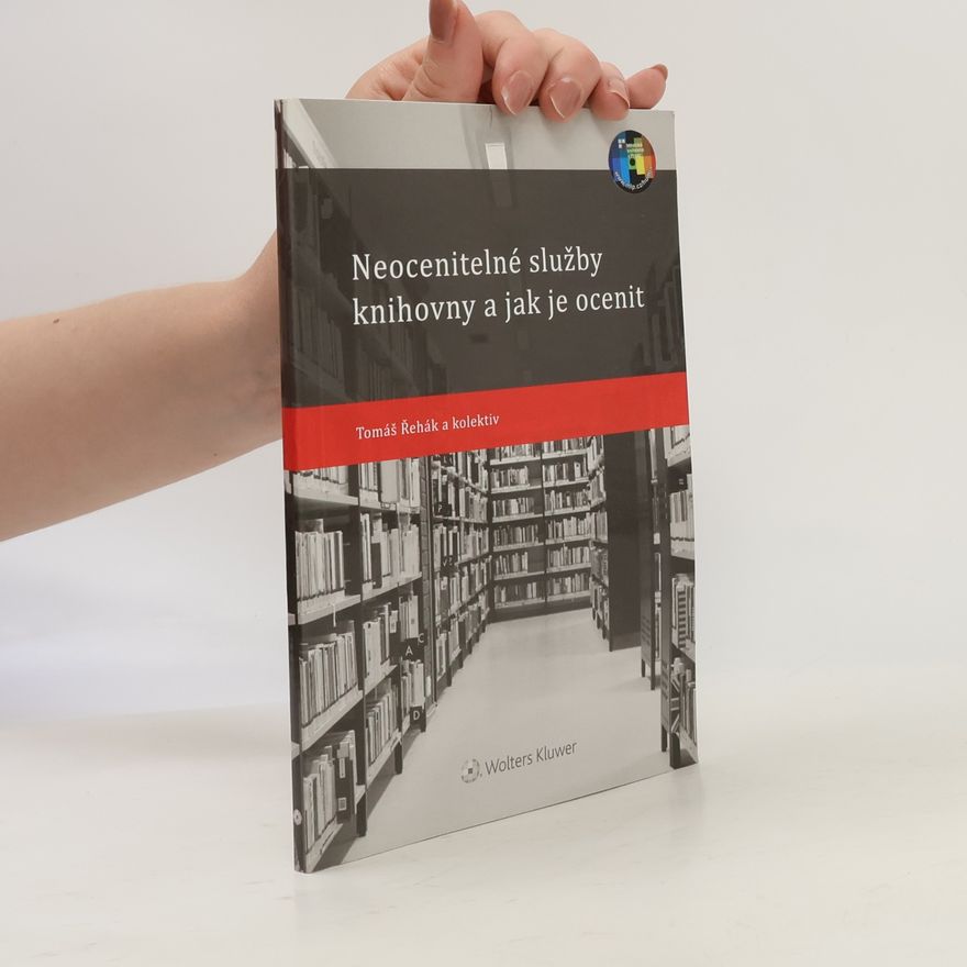 Tomáš Řehák Neocenitelné služby knihovny a jak je ocenit