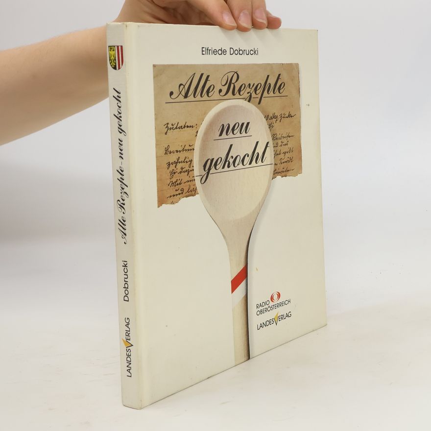 Elfriede Dobrucki Alte Rezepte neu gekocht