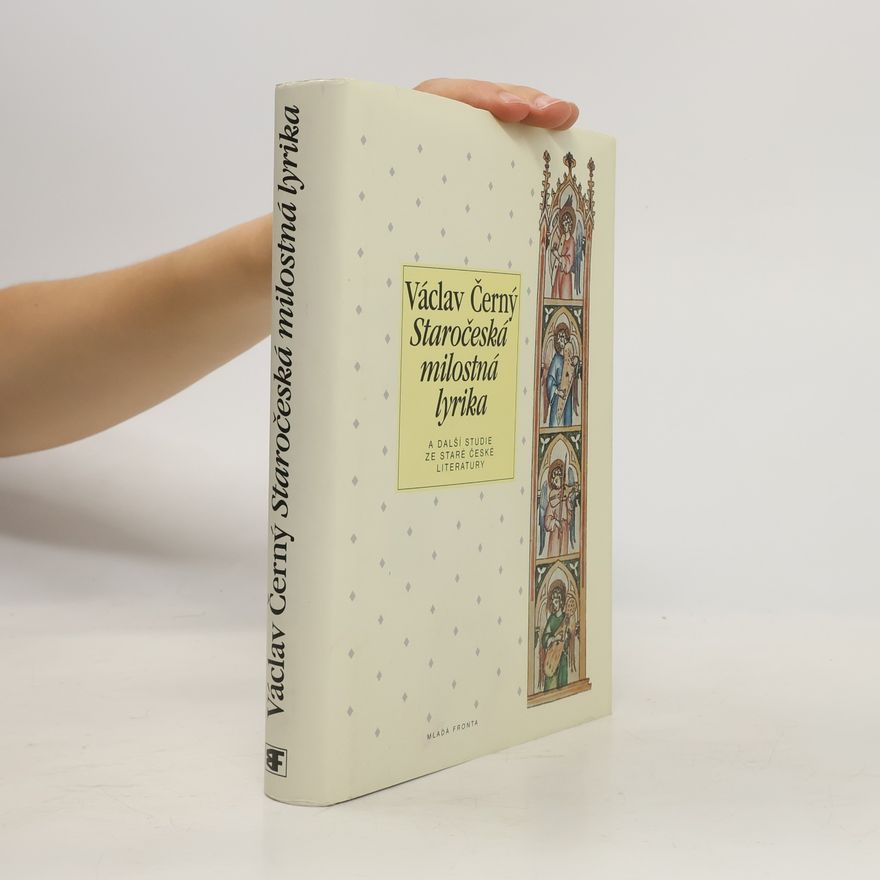 Václav Černý Staročeská milostná lyrika a další studie ze staré české literatury
