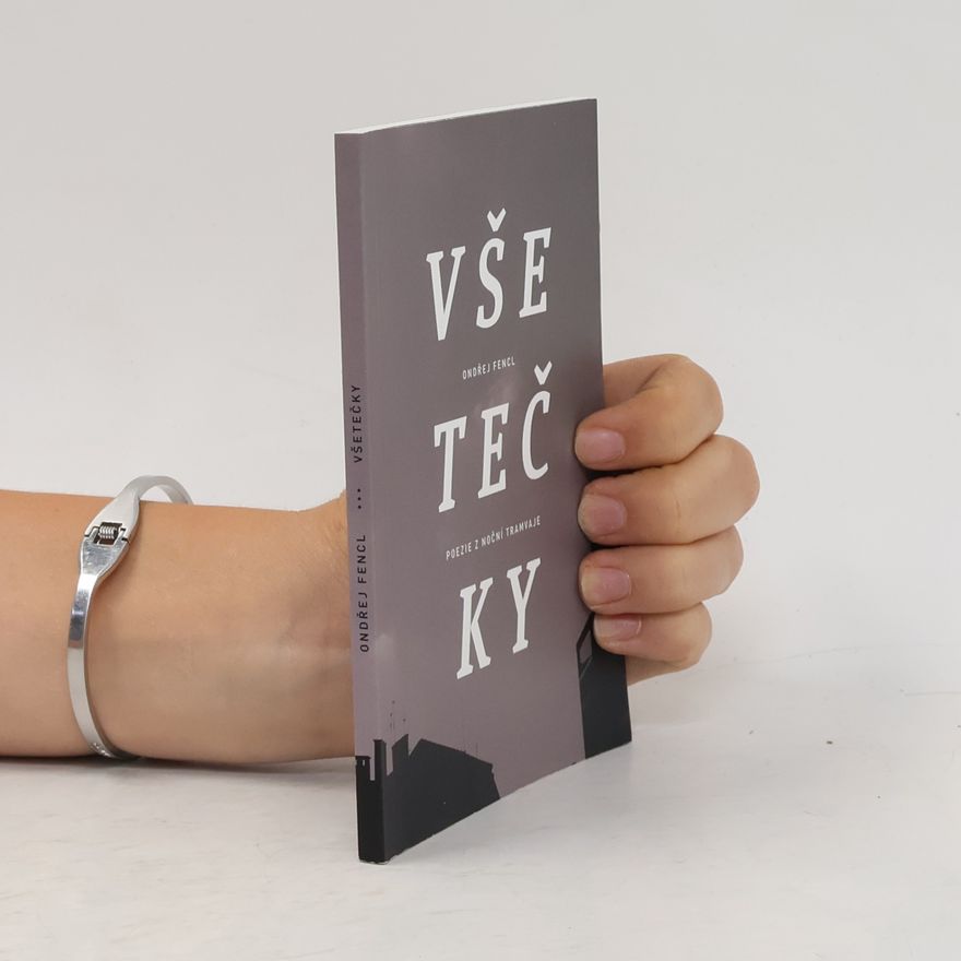 Ondřej Fencl Všetečky - Poezie z noční tramvaje