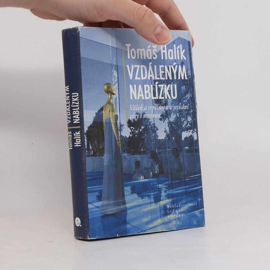 Tomáš Halík Vzdáleným nablízku