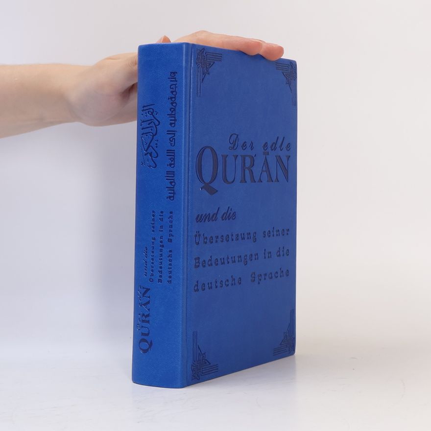 Autorenkollektiv Der Edle Quran und Die Übersetzung Seiner Bedeutungen in Die Deutsche Sprache