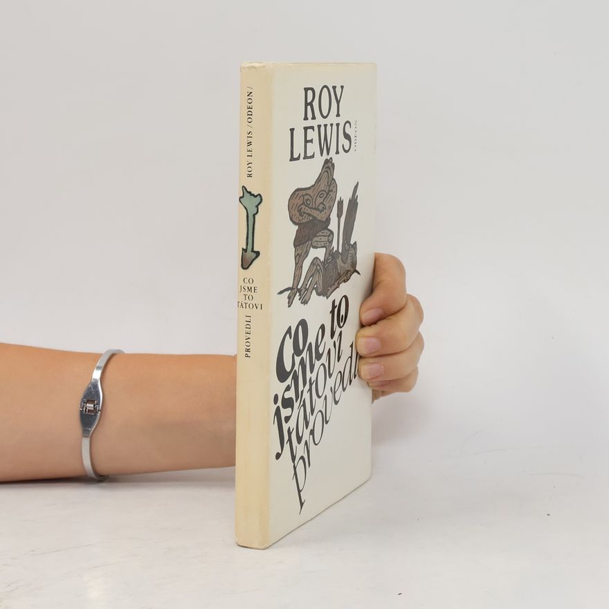 Roy Lewis Co jsme to tátovi provedli