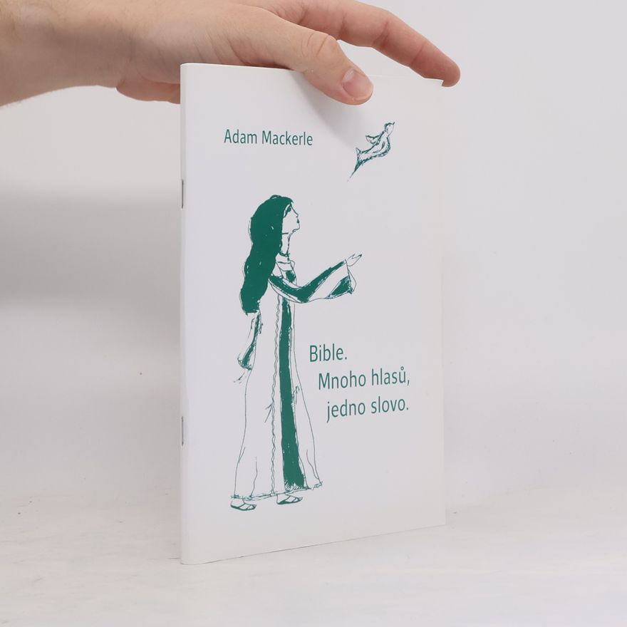 Adam Mackerle Bible - mnoho hlasů, jedno slovo