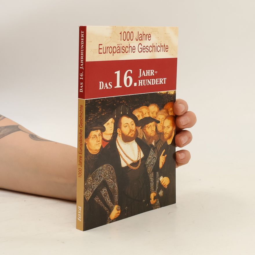 Caroline Dahlbeck 1000 Jahre Europäische Geschichte: Das 16. Jahrhundert
