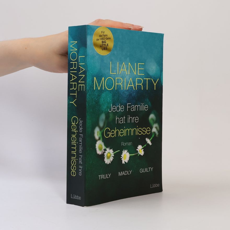 Liane Moriarty Jede Familie hat ihre Geheimnisse