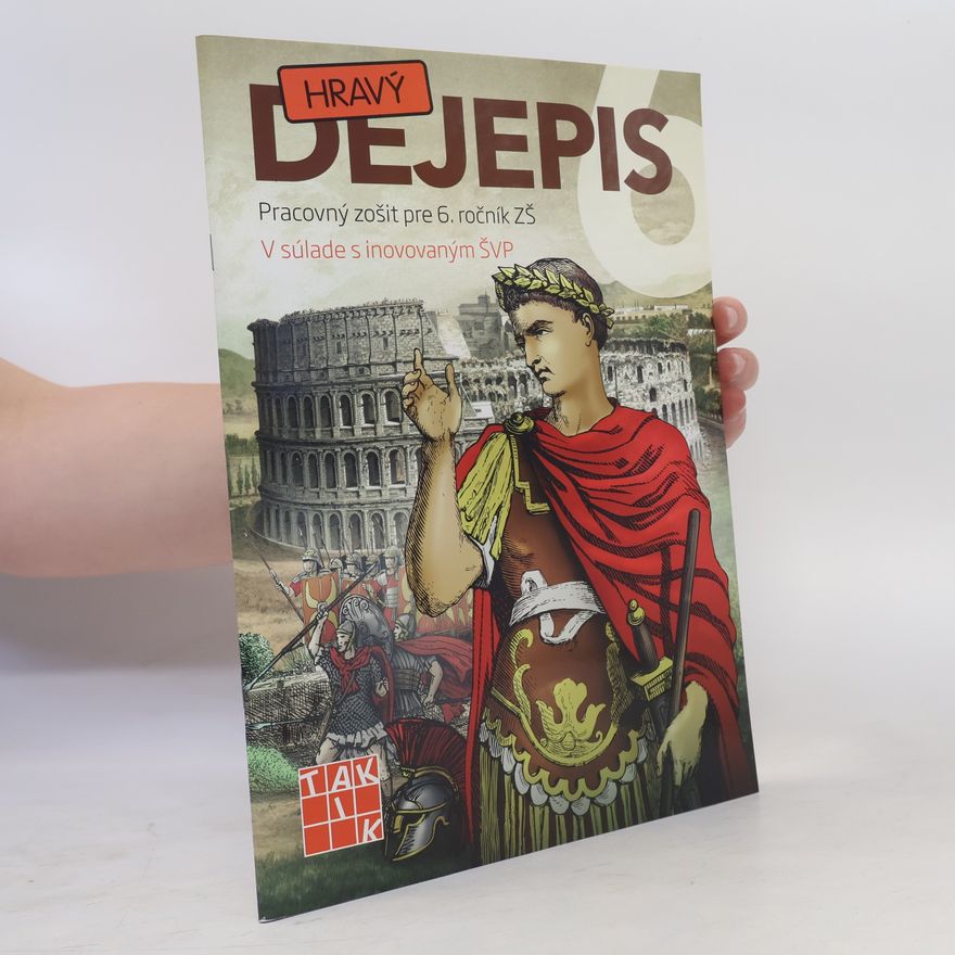 Autorenkollektiv Hravý dejepis. Pracovný zošit pre 6. řočník ZŠ