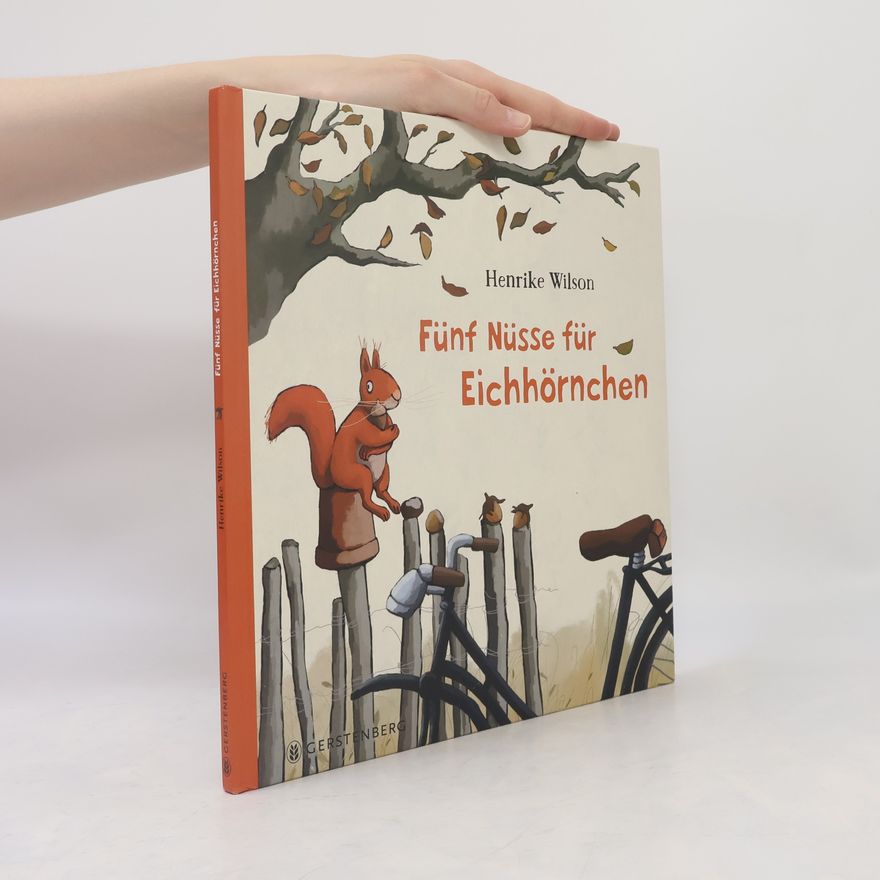 Henrike Wilson Fünf Nüsse für Eichhörnchen