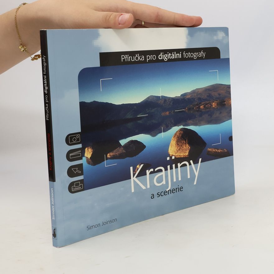 Simon Joinson Krajiny a scenerie. Příručka pro digitální fotografy