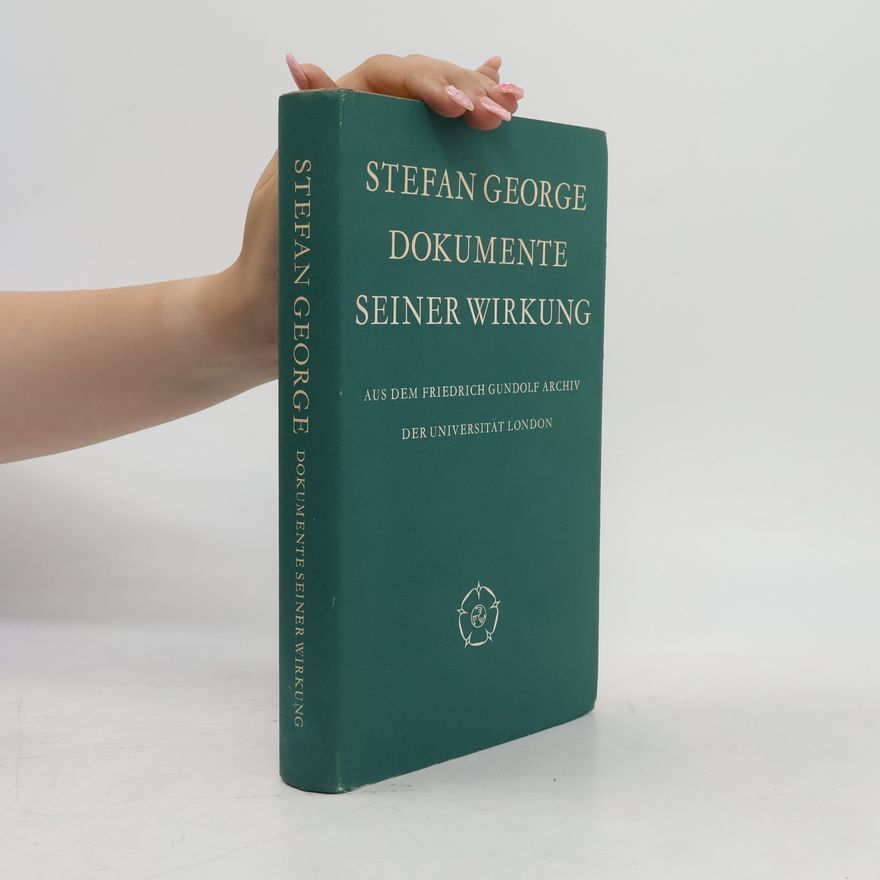 Wolfgang Frommel Stefan George, Dokumente seiner Wirkung