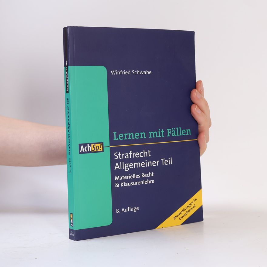 Winfried Schwabe Lernen mit Fällen: Strafrecht, allgemeiner Teil