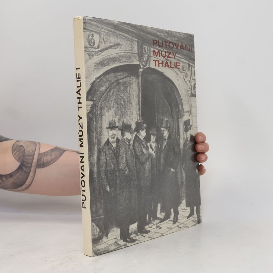 Iloš Crhonek Putování múzy Thálie. 100 let stálého českého divadla v Brně: 1884-1984. Díl I.
