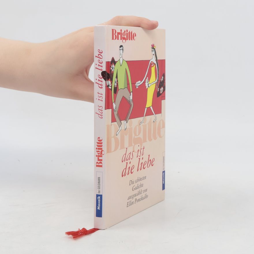 Ellen Pomikalko Brigitte: Das ist die Liebe. Die schönsten Gedichte.