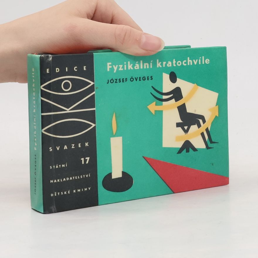 József Öveges Fyzikální kratochvíle