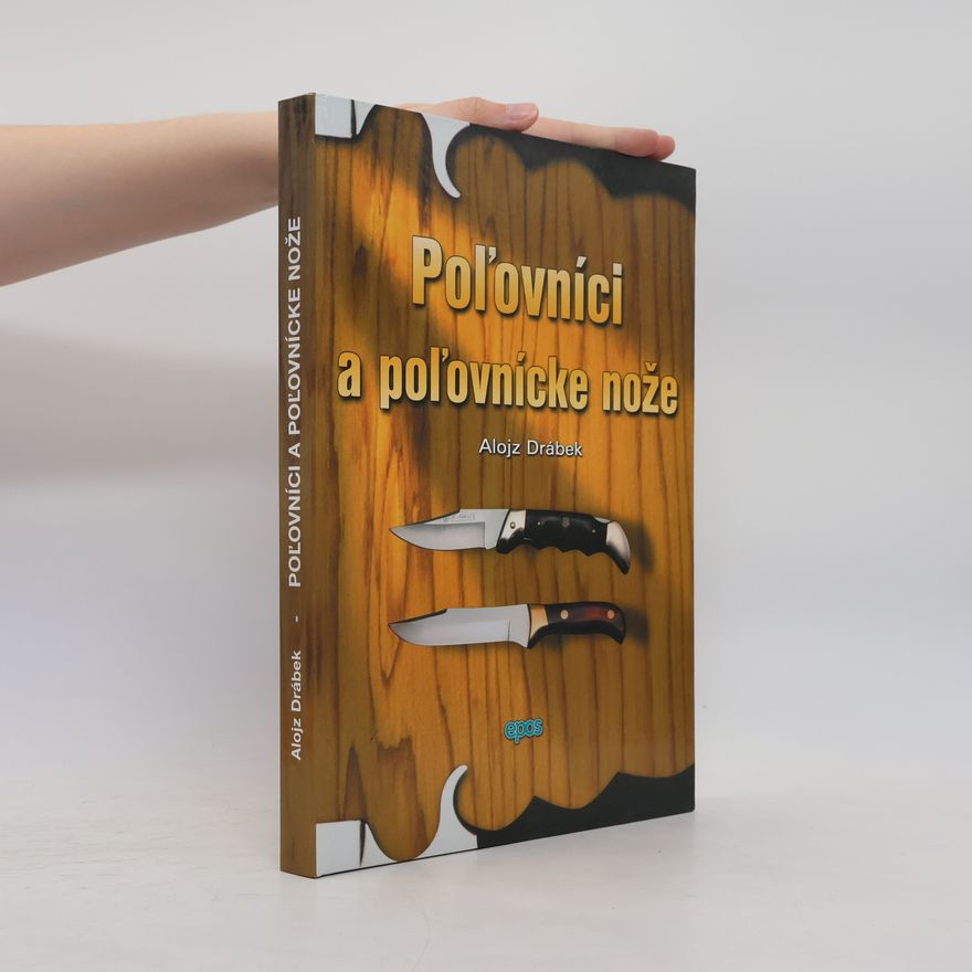 Alojz Drábek Poľovníci a poľovnícke nože