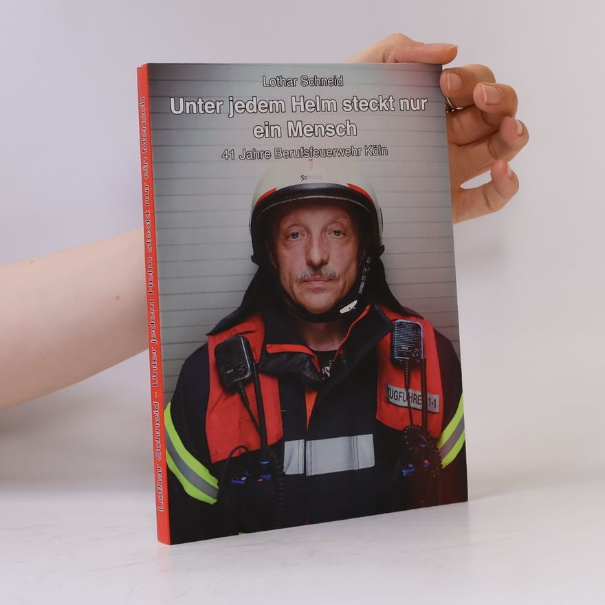 Lothar Schneid Unter jedem Helm steckt nur ein Mensch