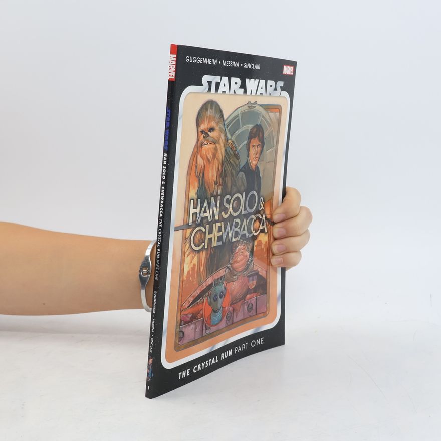 Marc Guggenheim Star Wars: Han Solo & Chewbacca Vol. 1 - The Crystal Run