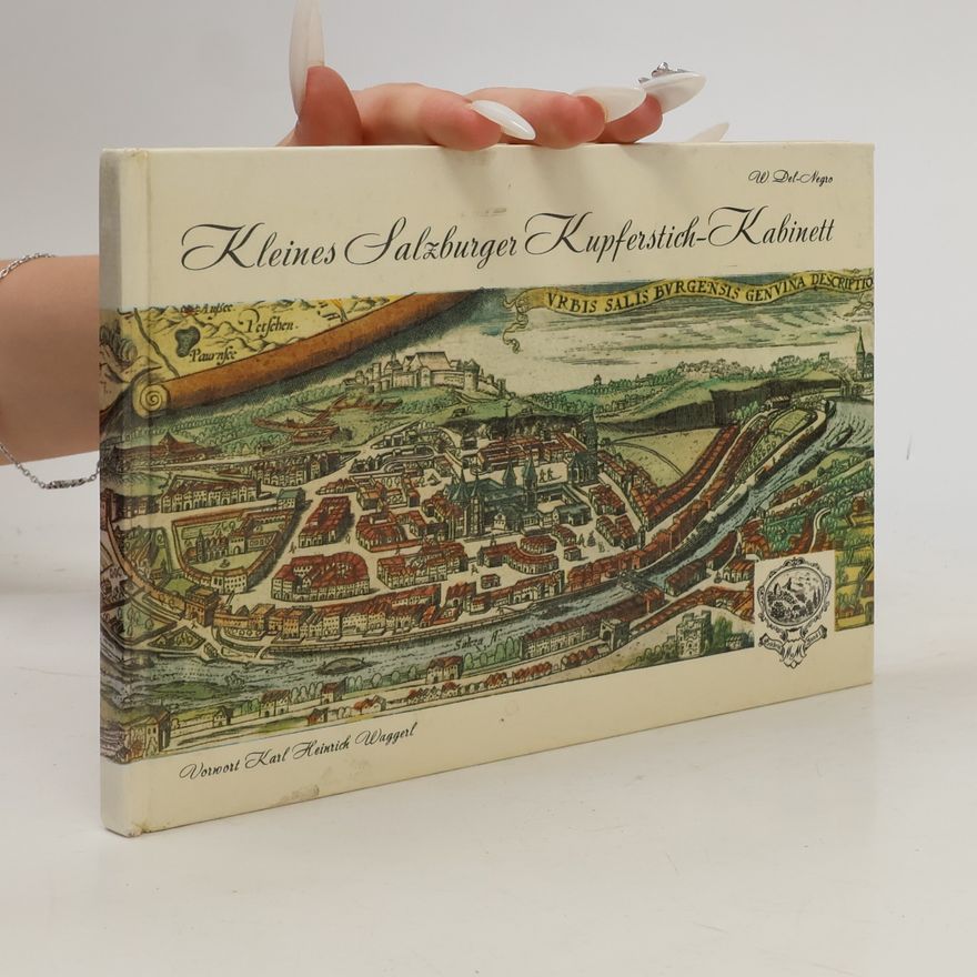 Walter Del-Negro Kleines Salzburger Kupferstich-Kabinett
