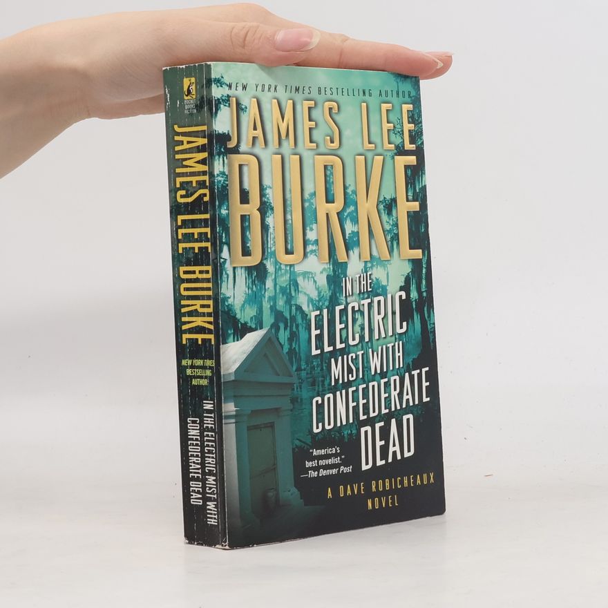James Lee Burke In the Electric Mist With Confederate Dead