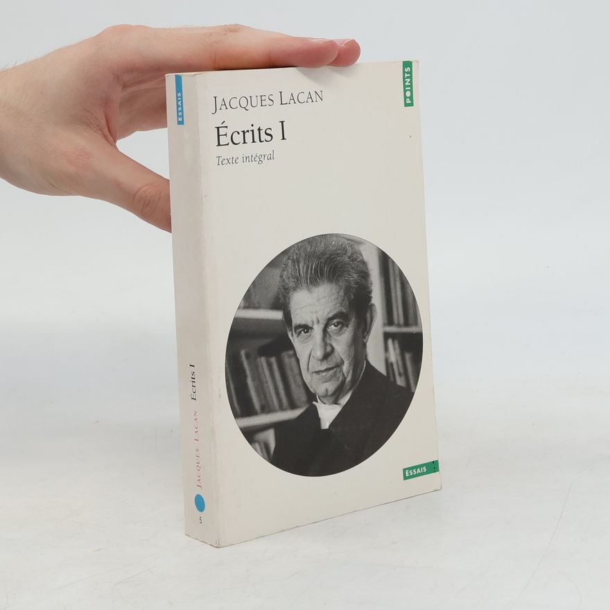 Jacques Lacan Points Essais - 1: Écrits I - Texte intégral