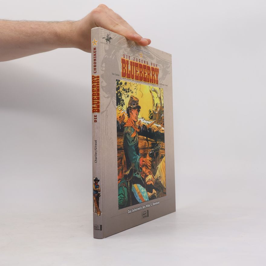Jean Giraud Die Blueberry Chroniken - 1: Die Jugend von Blueberry/ Das Geheimnis des Mike S. Donovan
