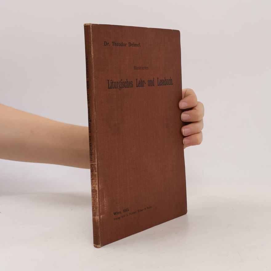 Theodor Deimel Illustriertes Liturgisches Lehr- und Lesebuch