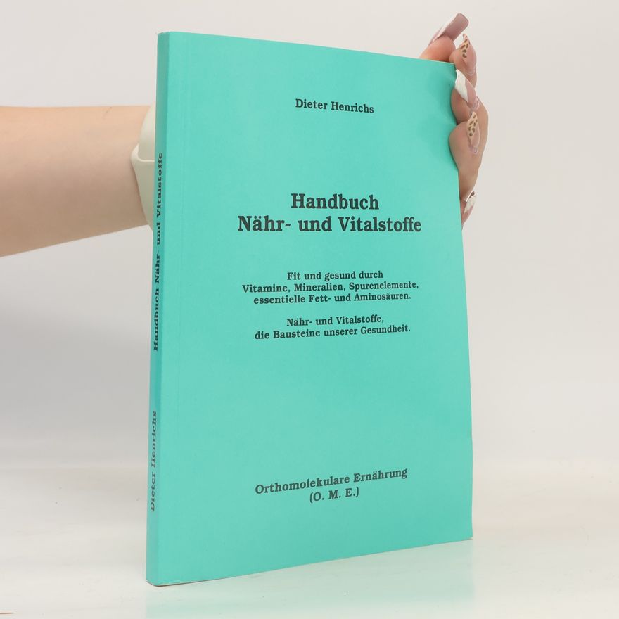 Dieter Henrichs Handbuch nahr- Und Vitalstoffe