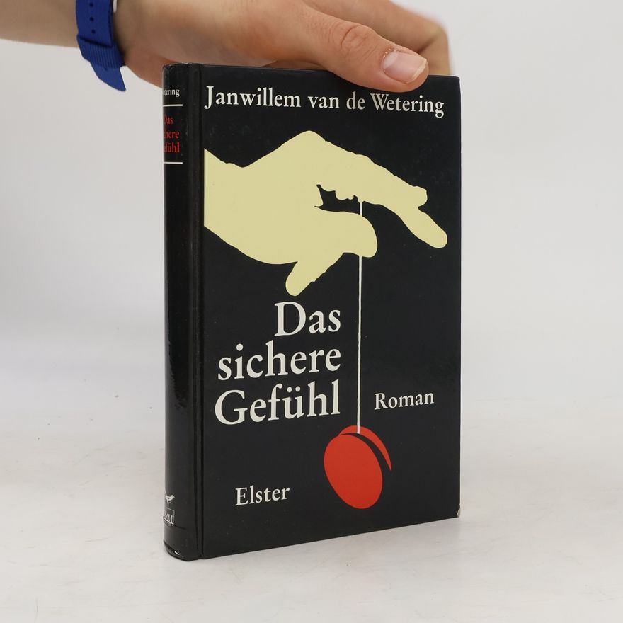 Janwillem van de Wetering Das sichere Gefühl