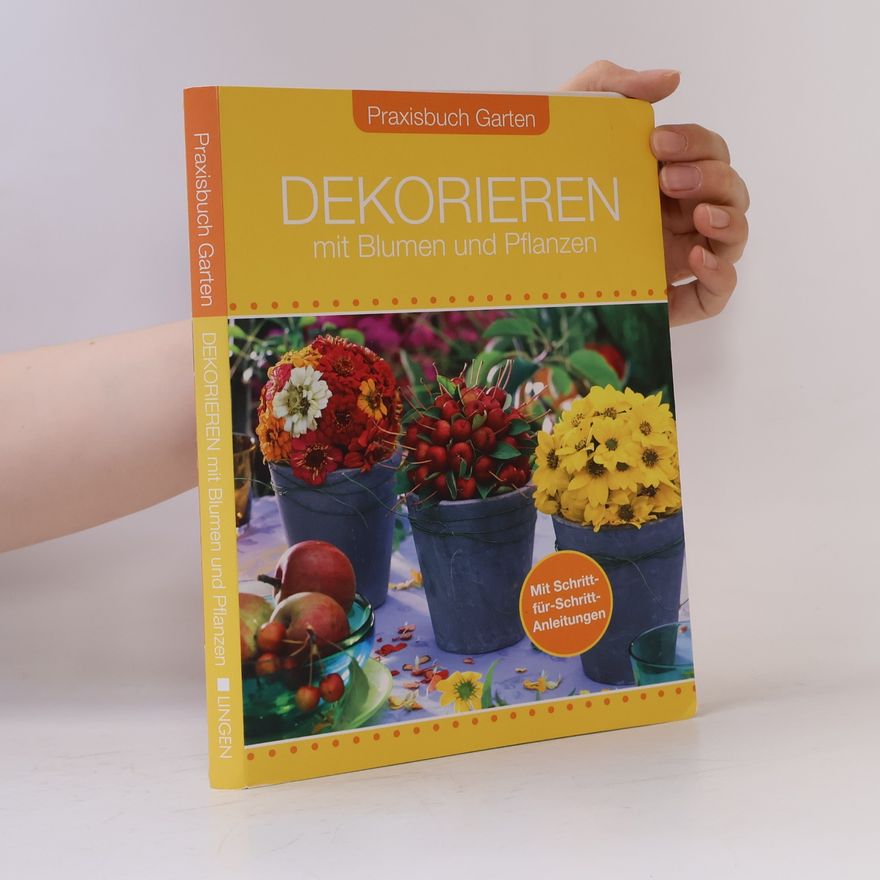 Various authors Dekorieren mit Blumen und Pflanzen
