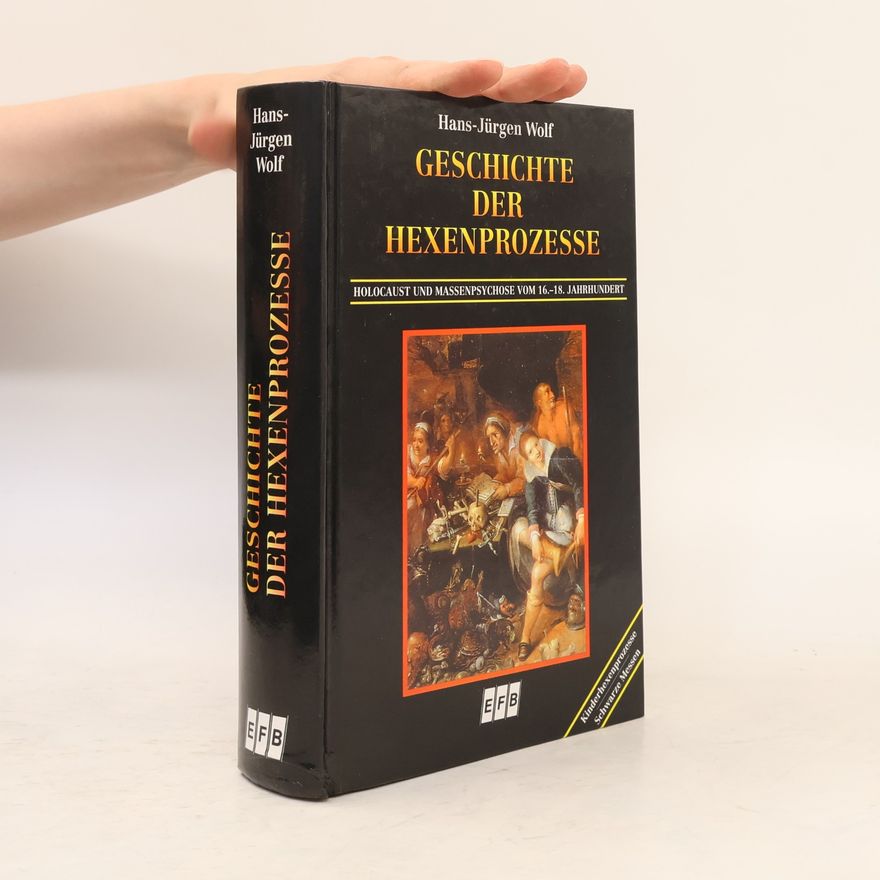 Hans-Jürgen Wolf Geschichte der Hexenprozesse