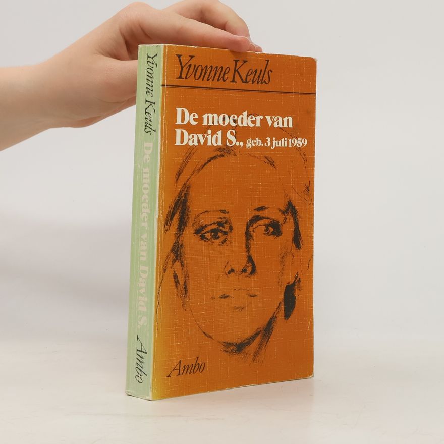 Yvonne Keuls De moeder van David S., geb. 3 juli 1959