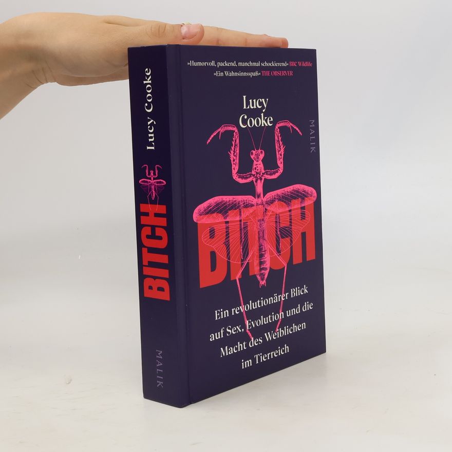 Lucy Cooke Bitch – Ein revolutionärer Blick auf Sex, Evolution und die Macht des Weiblichen im Tierreich