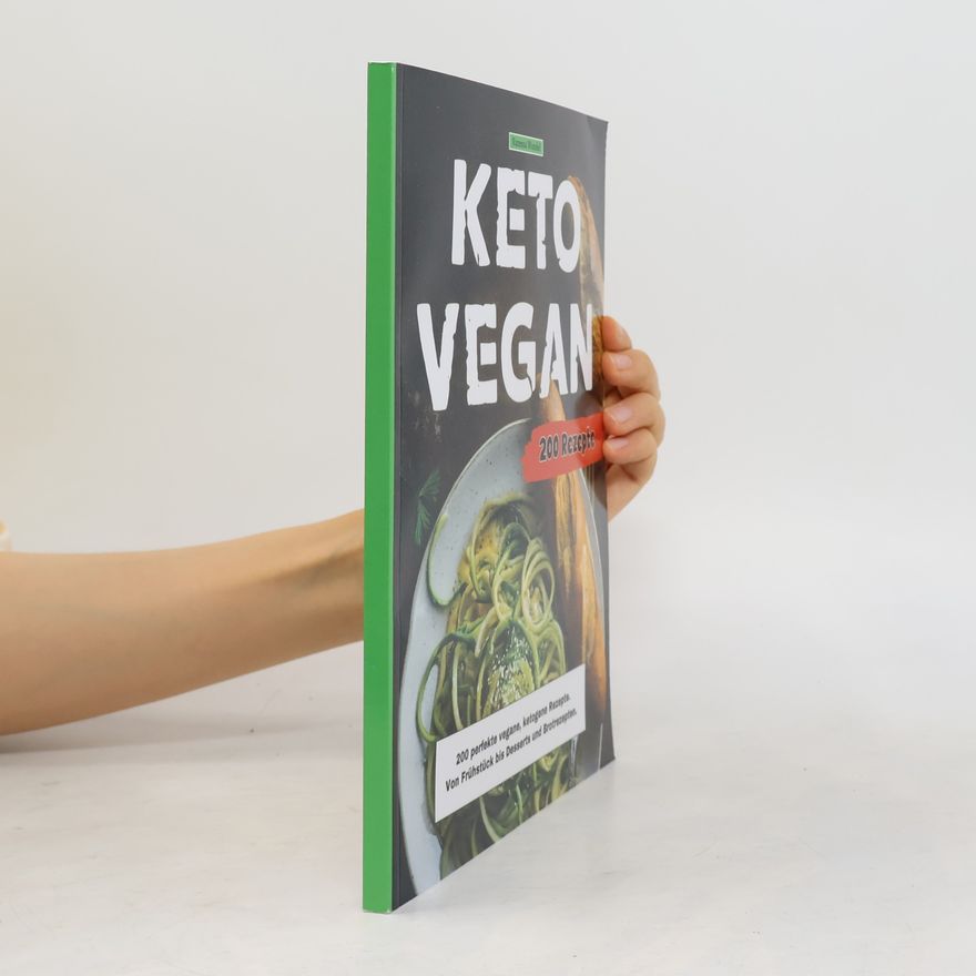 Vanessa Wandel Keto Vegan: 200 perfekte vegane, ketogene Rezepte. Von Frühstück bis Desserts und Brotrezepten.