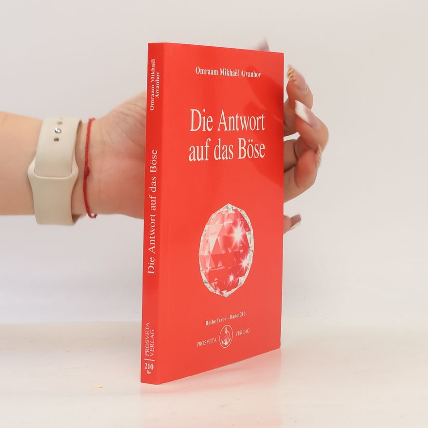 Omraam M. Aivanhov Die Antwort auf das Böse