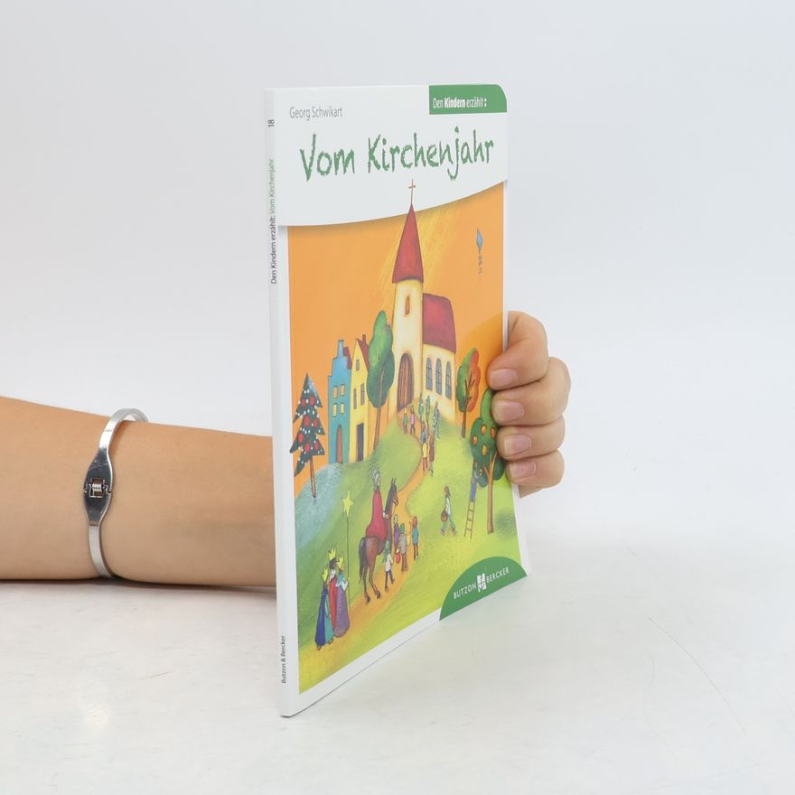 Georg Schwikart Vom Kirchenjahr den Kindern erzählt