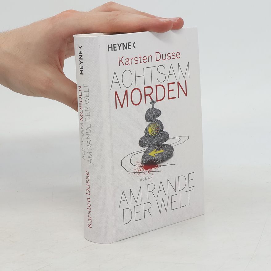 Karsten Dusse Achtsam morden-Reihe - 3: Achtsam morden am Rande der Welt