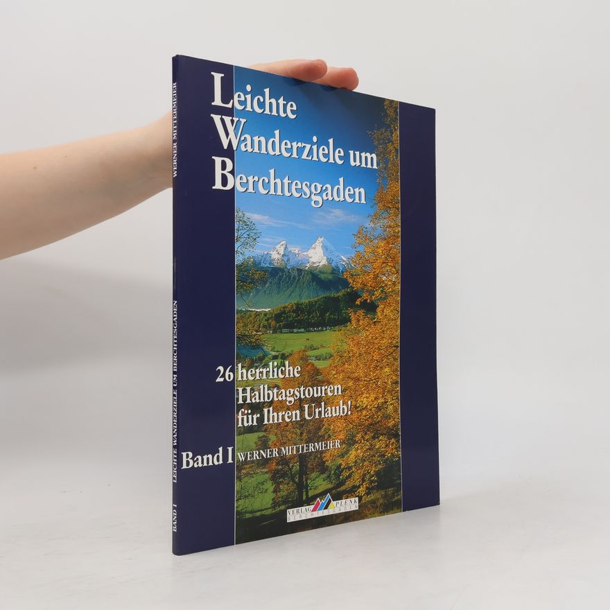Werner Mittermeier Leichte Wanderziele um Berchtesgaden
