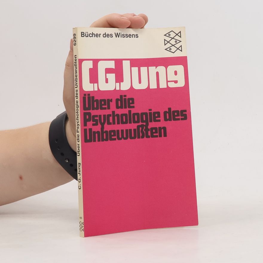 Carl Jung Über die Psychologie des Unbewussten