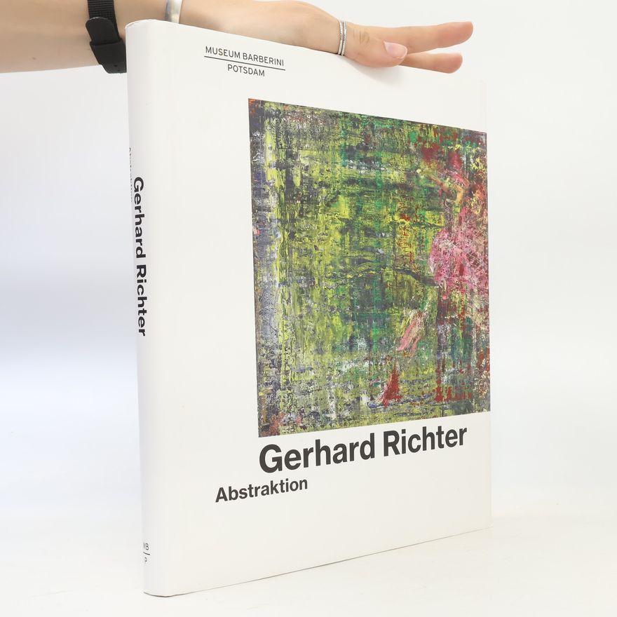 Gerhard Richter Gerhard Richter. Abstraktion