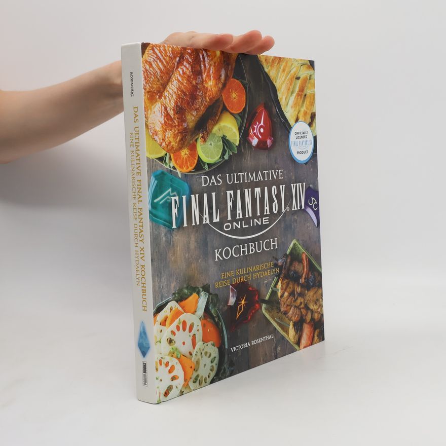 Victoria Rosenthal Das ultimative Final Fantasy XIV Kochbuch