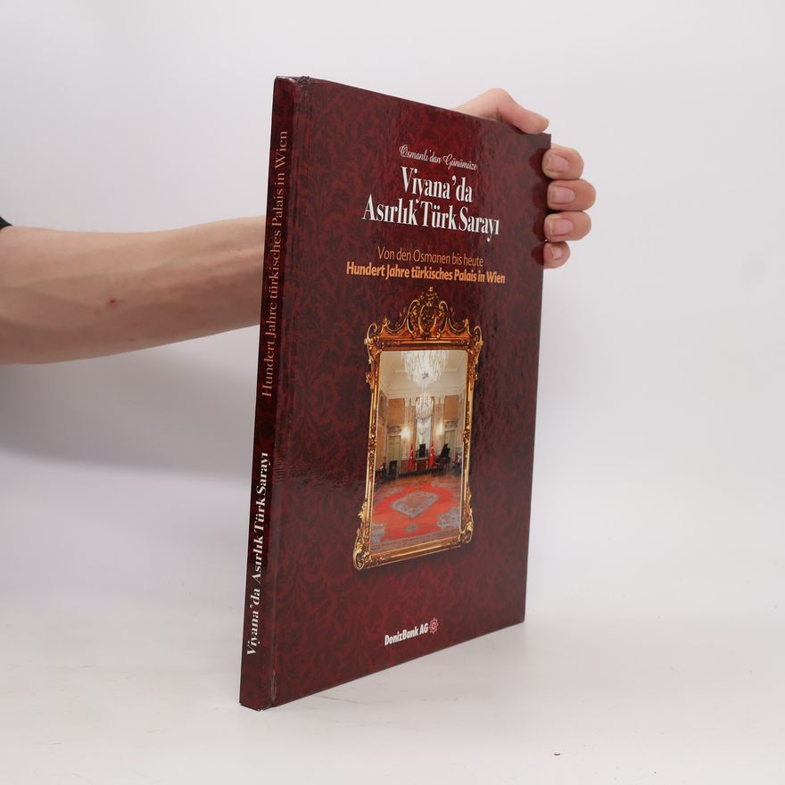 Auteurscollectief Osmanlı'dan Günümüze Viyana'da Asırlık Türk Sarayı