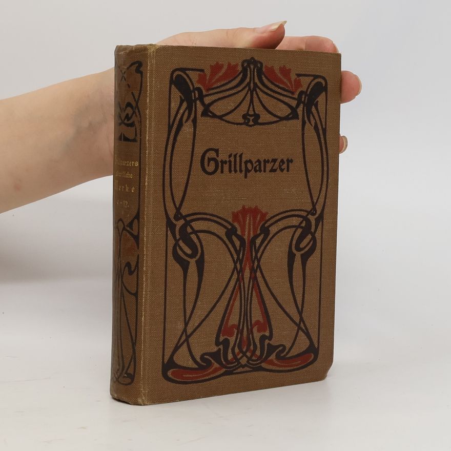 Franz Grillparzer Grillparzers sämtliche Werke 9