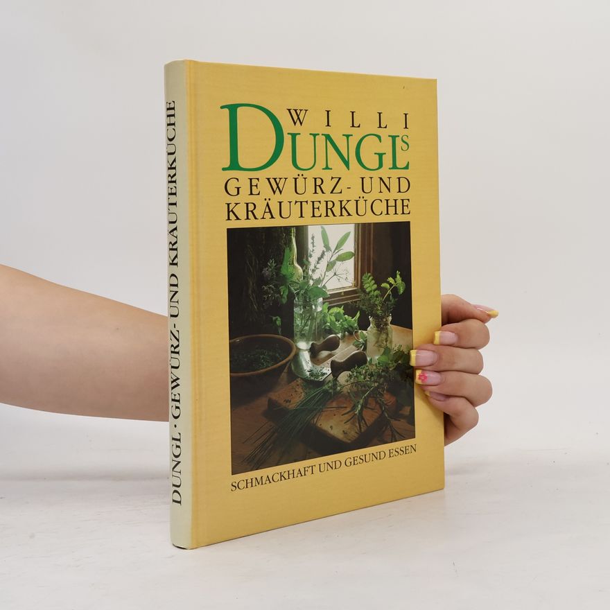 Willi Dungl Willi Dungl's Gewürz und Kräuterküche