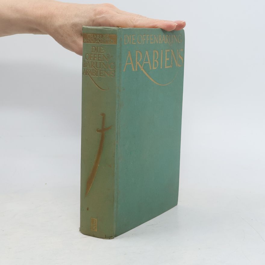 Charles Montagu Doughty Die Offenbarung Arabiens