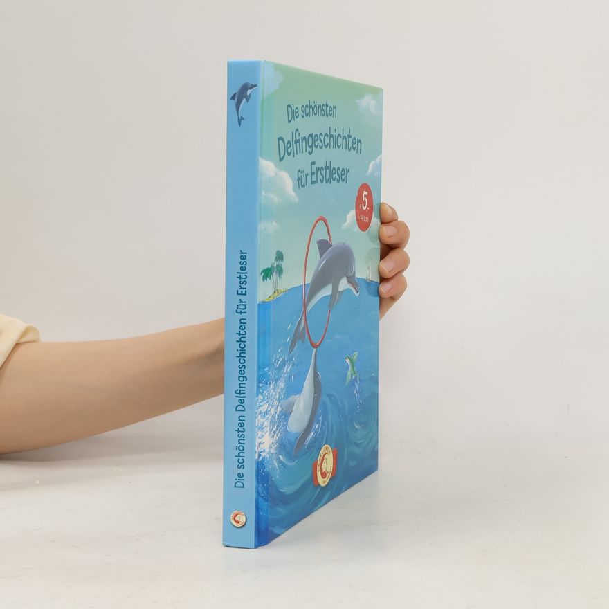 Kolektiv autorů Die schönsten Delfingeschichten für Erstleser
