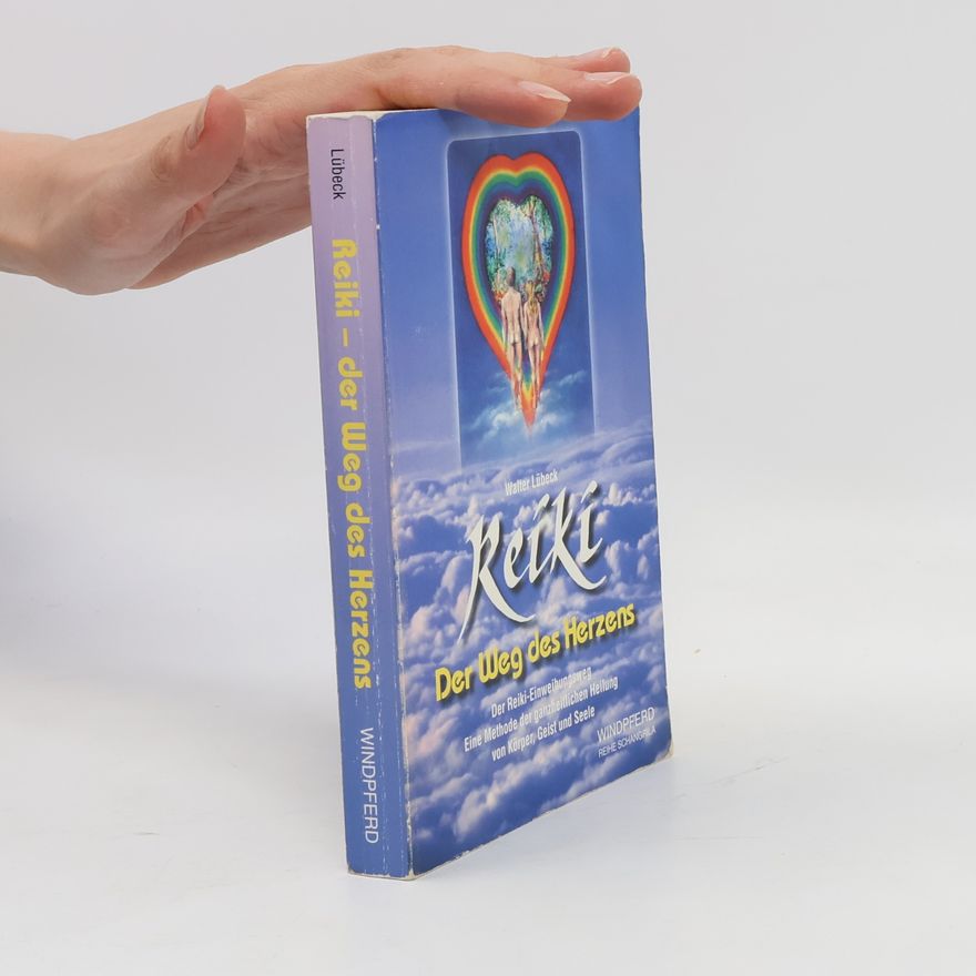 Walter Lübeck Reiki – Der Weg des Herzens