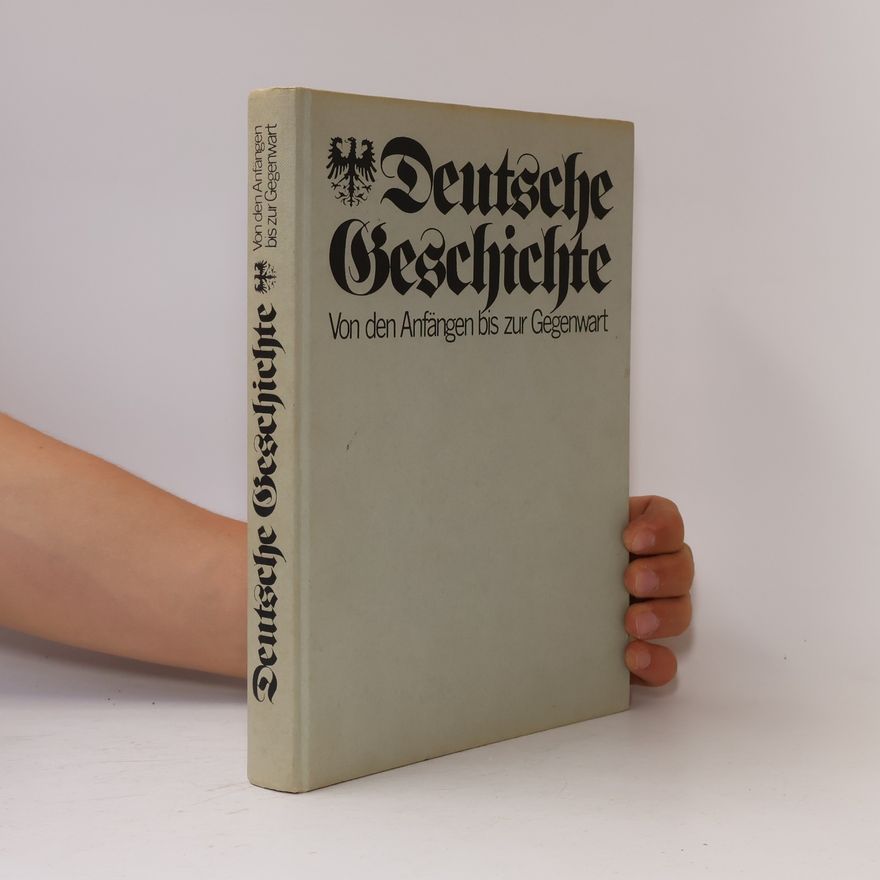 Autorenkollektiv Deutsche Geschichte von den Anfängen bis zur Gegenwart